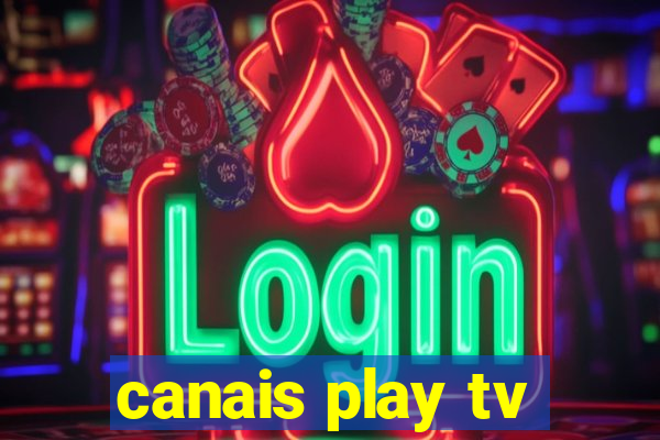 canais play tv